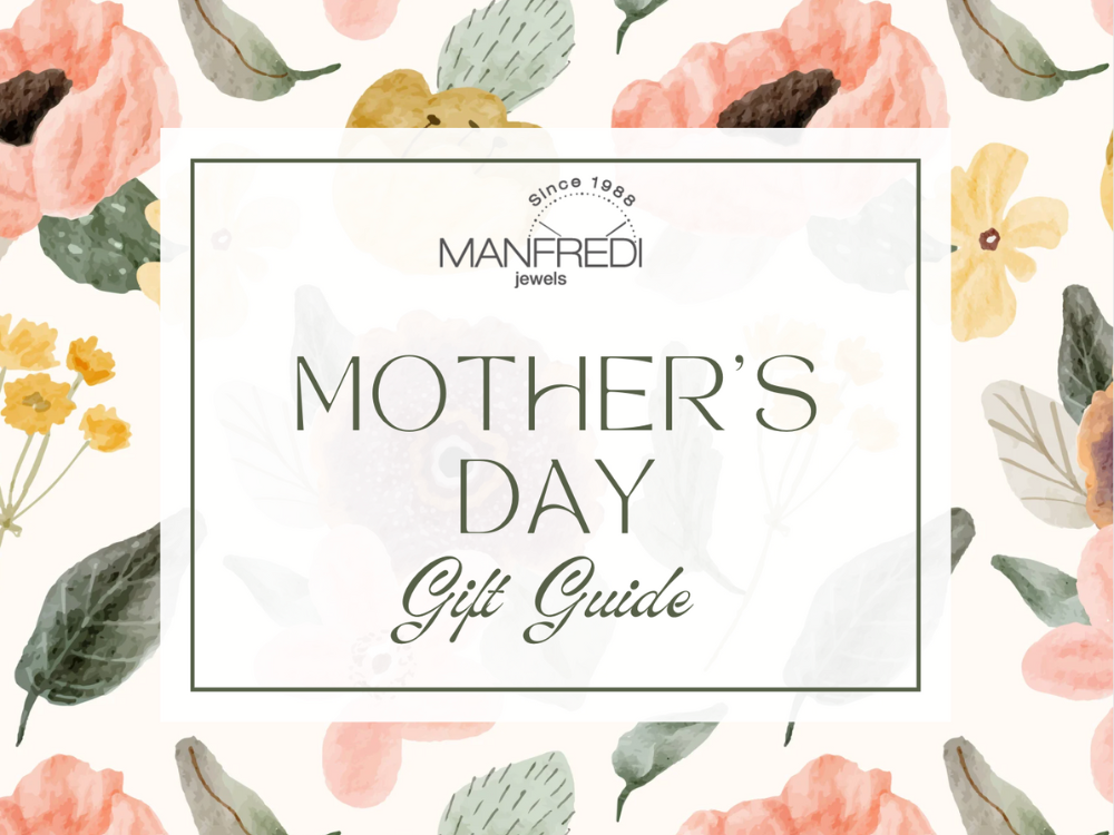 BEST GIFTS FOR MOTHER’S DAY JEWELRY & WATCHES