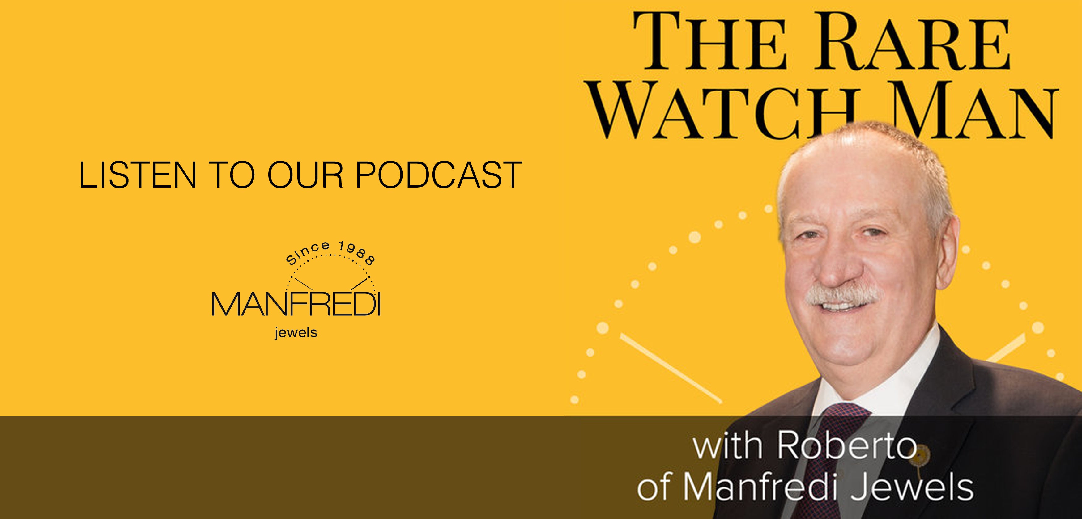 Manfredi Launches ‘The Rare Watch Man’ Podcast Series